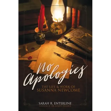 No Apologies: The Life & Work of Susanna Newcome