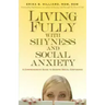 Living Fully with Shyness and Social Anxiety: A Comprehensive Guide to Gaining Social Confidence