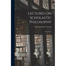 Lectures on Scholastic Philosophy: Logic Part 1