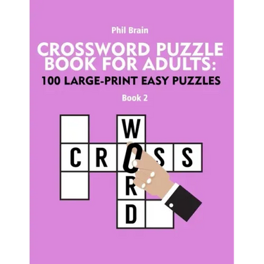 Crossword Puzzle Book for Adults: 100 Large-Print Easy Puzzles (book 2)