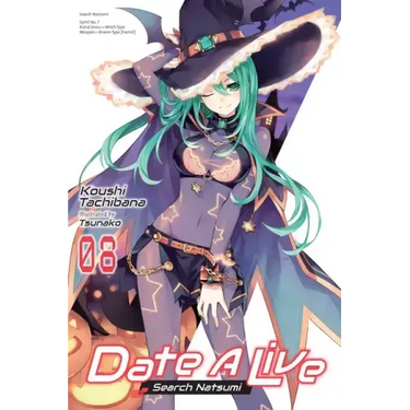 Date a Live, Vol. 8 (Light Novel): Search Natsumi Volume 8
