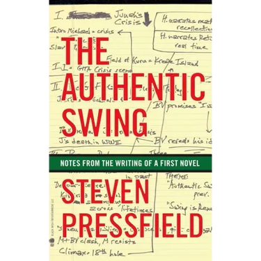 The Authentic Swing: Notes from the Writing of a First Novel