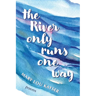 The River Only Runs One way
