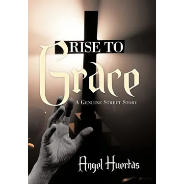 Rise to Grace: A Genuine Street Story