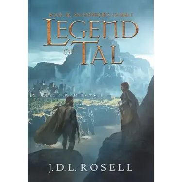 An Emperor's Gamble: Legend of Tal: Book 3