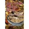 How To Make Delicious Biscotti: Recipes Included