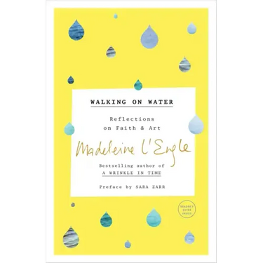 Walking on Water: Reflections on Faith and Art