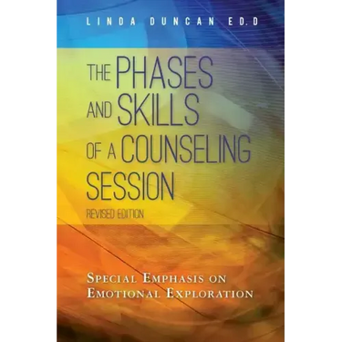 The Phases and Skills of a Counseling Session: Special Emphasis on Emotional Exploration