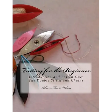 Tatting for the Beginner: Introduction and Lesson One