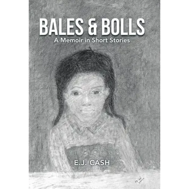 Bales & Bolls: A Memoir in Short Stories