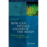 How Can Physics Underlie the Mind?: Top-Down Causation in the Human Context