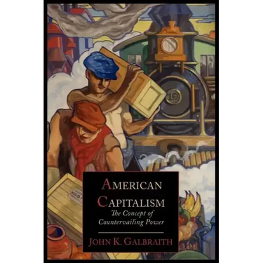 American Capitalism; The Concept of Countervailing Power
