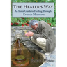 The Healer's Way: An Inner Guide to Healing Through Energy Medicine