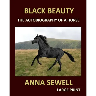 BLACK BEAUTY ANNA SEWELL Large Print: The autobiography of a horse