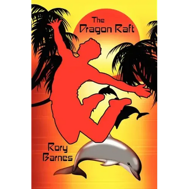 The Dragon Raft: A Young Adult Novel