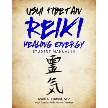 Usui Tibetan Reiki Healing Energy III Student Manual