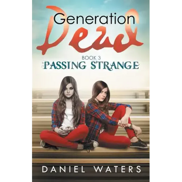 Generation Dead Book 3: Passing Strange