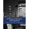 A Theory of Socialism and Capitalism (Large Print Edition): Economics, Politics, and Ethics