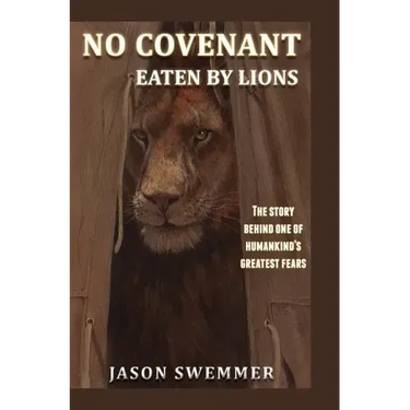 No Covenant: Eaten by lions - The story behind one of humankind's greatest fears