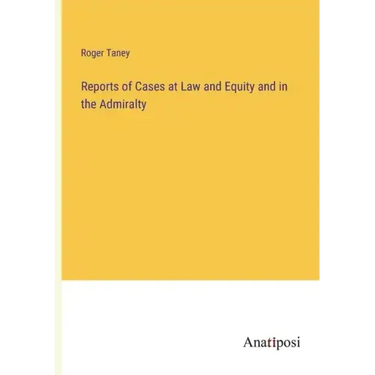 Reports of Cases at Law and Equity and in the Admiralty