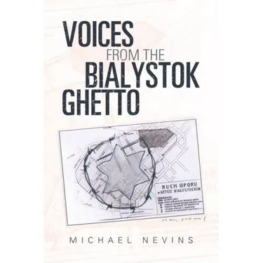 Voices from the Bialystok Ghetto
