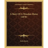 A Story Of A Wooden Horse (1878)