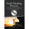 God's Healing Process: An Everyday State of Grace Existence