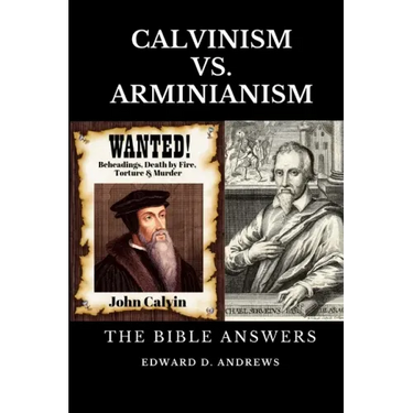 Calvinism vs. Arminianism: The Bible Answers