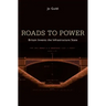 Roads to Power