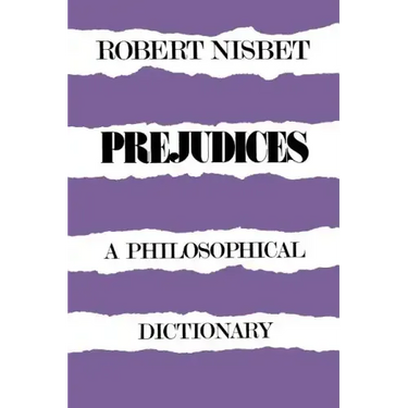 Prejudices: A Philosophical Dictionary a Philosophical Dictionary