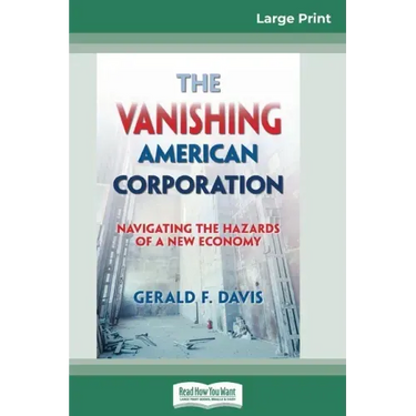 The Vanishing American Corporation: Navigating the Hazards of a New Economy (16pt Large Print Edition)