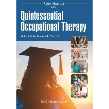 Quintessential Occupational Therapy: A Guide to Areas of Practice