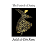 The Festival of Spring: Excerpt from Essential Rumi