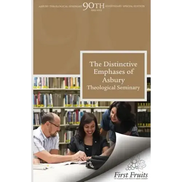 The Distinctive Emphases of Asbury Theological Seminary