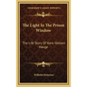 The Light In The Prison Window: The Life Story Of Hans Nielsen Hauge