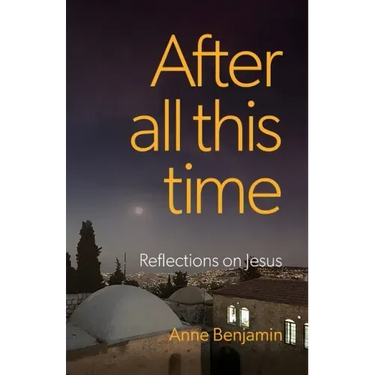 After all this time: Reflections on Jesus