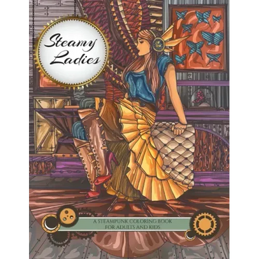 Steamy Ladies: A Steampunk Coloring Book