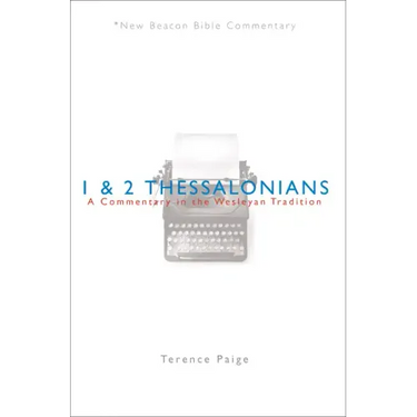 Nbbc, 1 & 2 Thessalonians: A Commentary in the Wesleyan Tradition