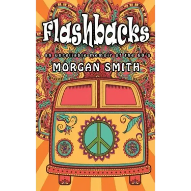Flashbacks: an unreliable memoir of the 60s