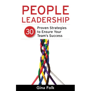 People Leadership: 30 Proven Strategies to Ensure Your Team's Success