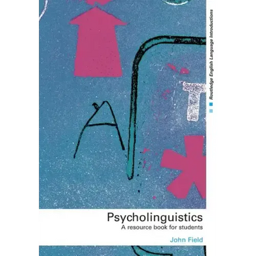 Psycholinguistics: A Resource Book for Students