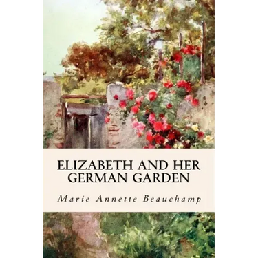 Elizabeth and Her German Garden