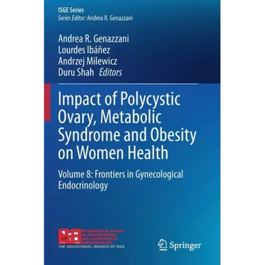 Impact of Polycystic Ovary, Metabolic Syndrome and Obesity on Women Health: Volume 8: Frontiers in Gynecological Endocrinology