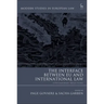 The Interface Between EU and International Law: Contemporary Reflections