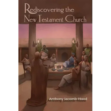 Rediscovering the New Testament Church