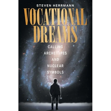 Vocational Dreams: Calling Archetypes and Nuclear Symbols