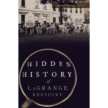 Hidden History of Lagrange, Kentucky