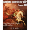 Devotional Hours with the Bible Volume VIII, from the Acts, the Epistles and Revelation