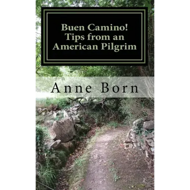 Buen Camino!: Tips from an American Pilgrim