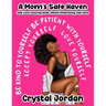 A Mom's Safe Haven Self Love Coloring Book Moms Embracing Self Care